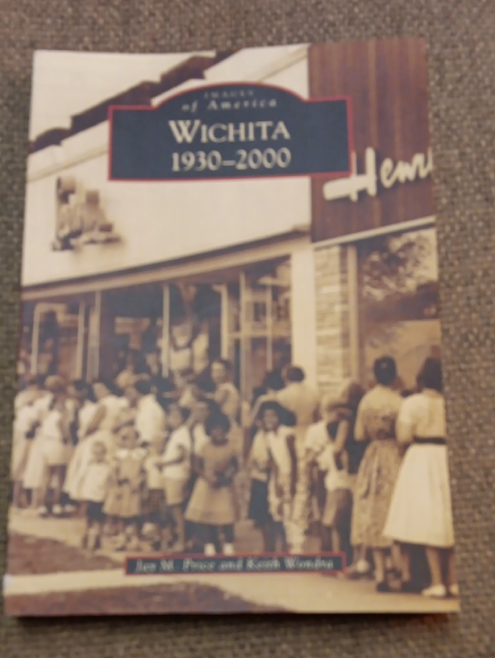 Wichita 1930-2000 Vintage Photo Book